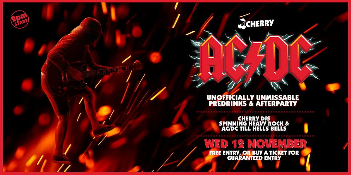 AC\/DC Pre & Post Drinks Party! Cherry Bar, WED NOV 12