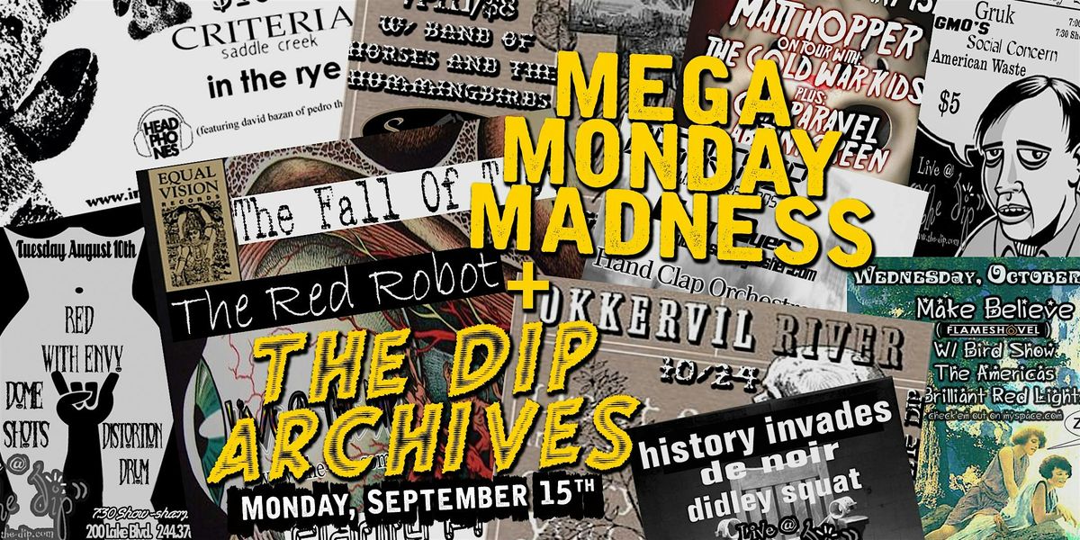 MEGA Monday Madness + The Dip Archives