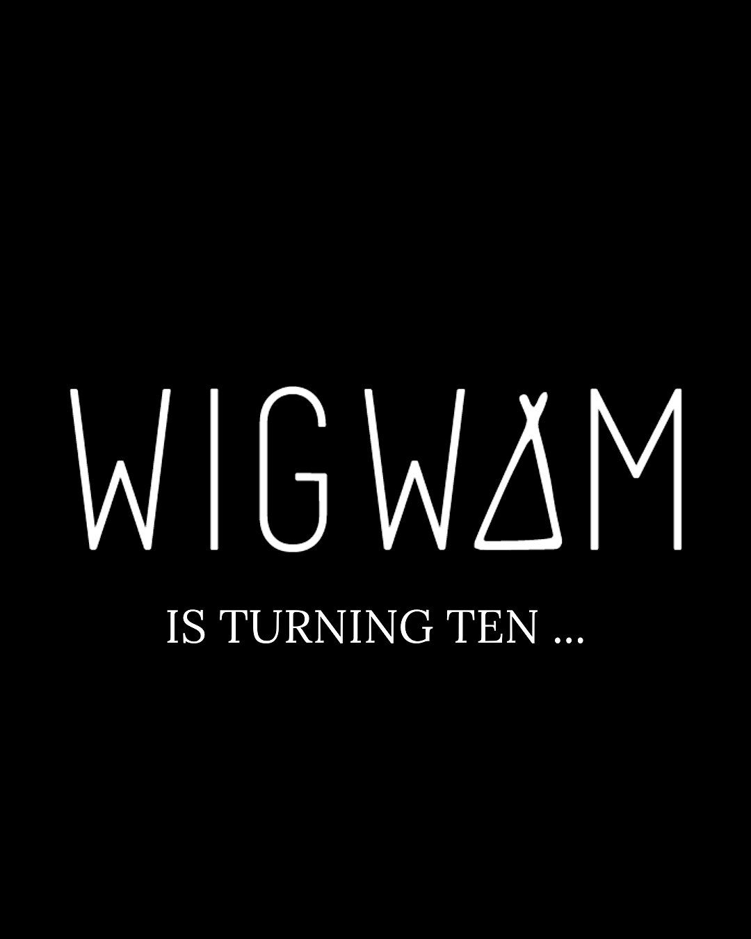 WIGWAM IS TEN