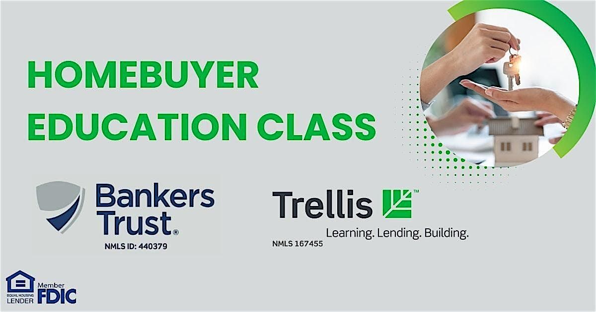 Join Trellis and Bankers Trust for a free Homebuyer Education Class.