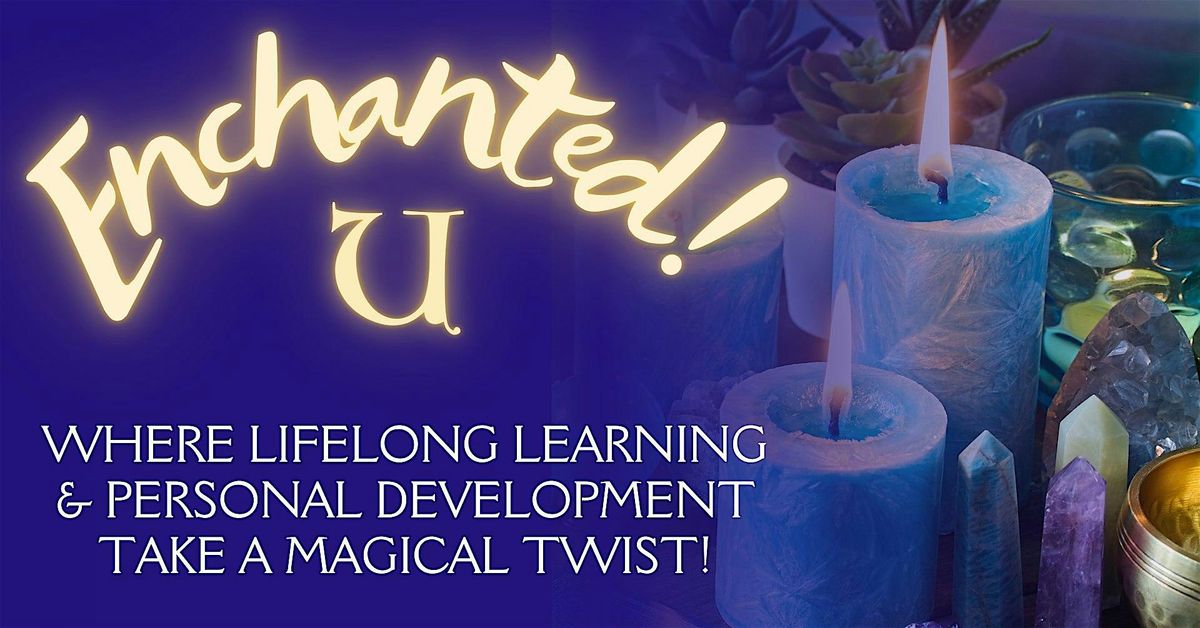 Enchanted! U | A Spellbinding Academy Experience