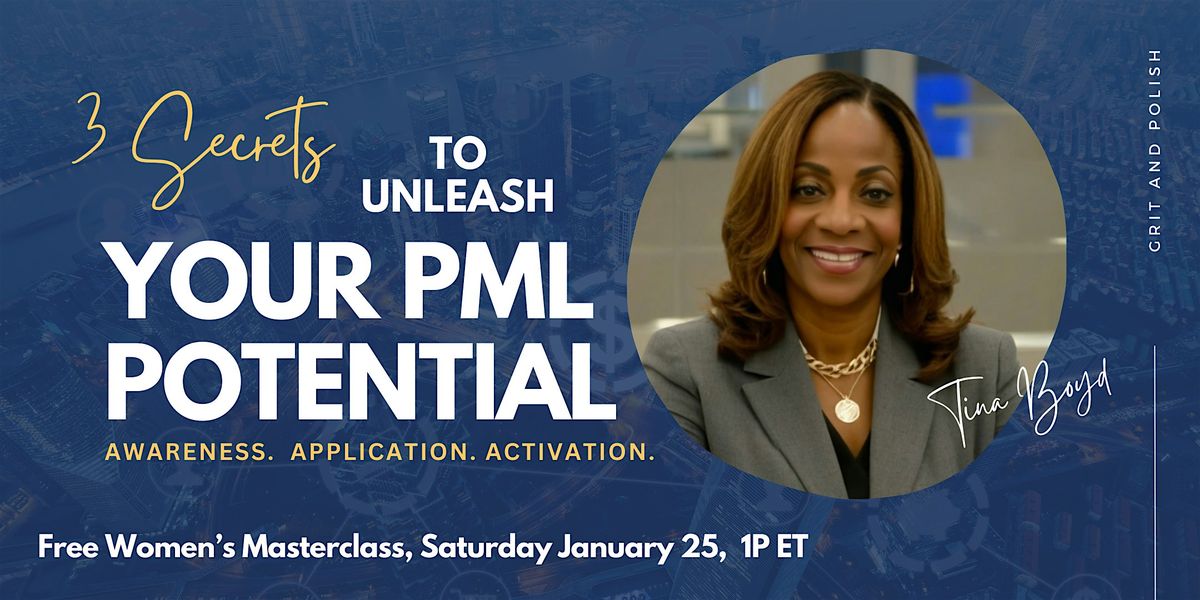 3 Secrets to Unleashing Your PML Potential, Free Masterclass