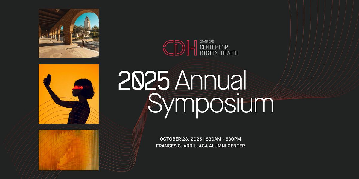 Stanford Center for Digital Health 2025 Annual Symposium