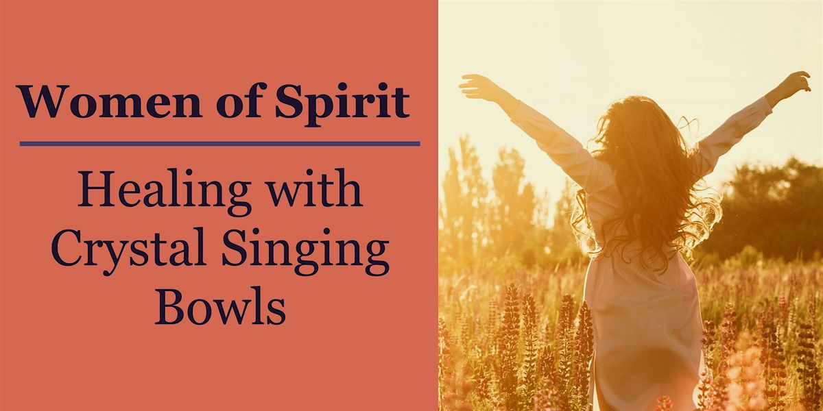 Women of Spirit: Healing with Crystal Singing Bowls