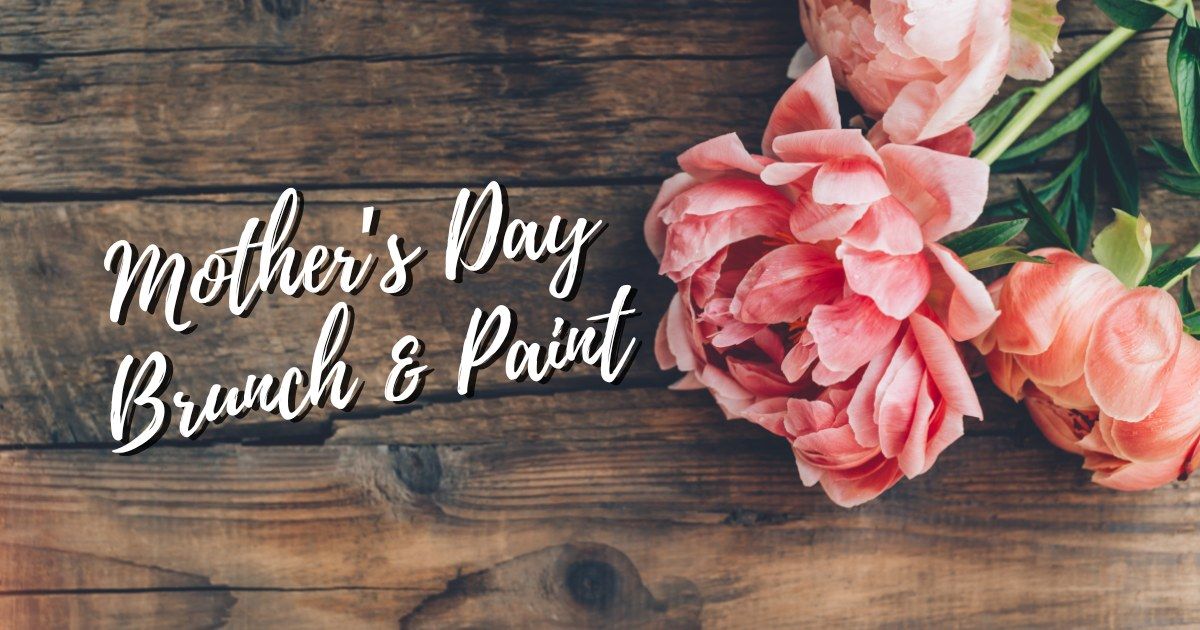 Mother's Day Brunch & Paint