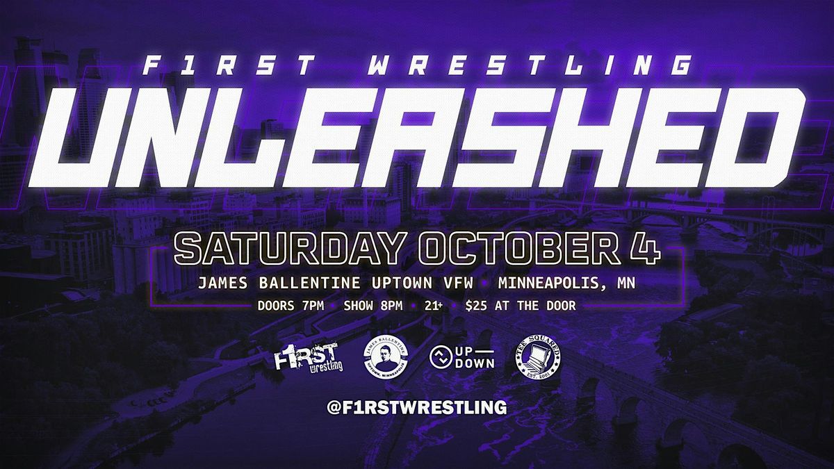 F1RST Wrestling: UNLEASHED (21+ | SAT. 10\/04\/25)