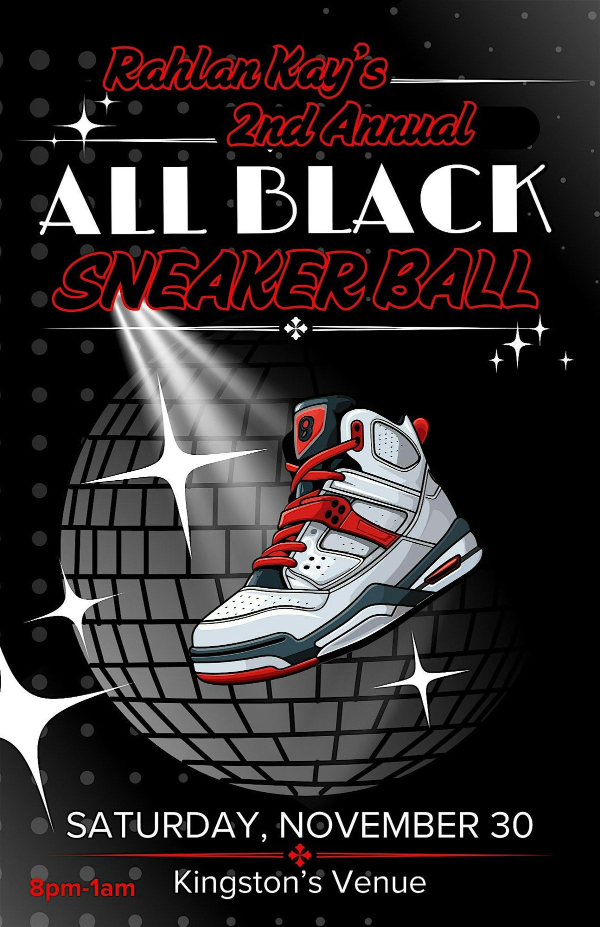 Rahlan Kay's 2nd Annual Sneaker Ball "All Black Edition"