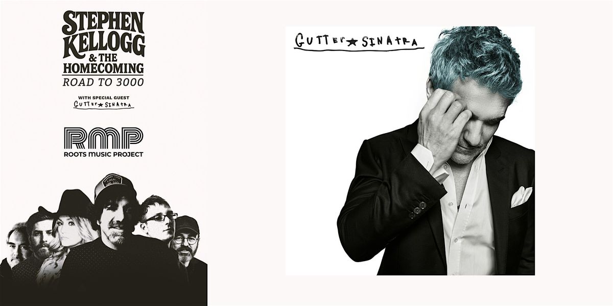 Stephen Kellogg and The Homecoming w\/special guest gutter sinatra (Night 1)
