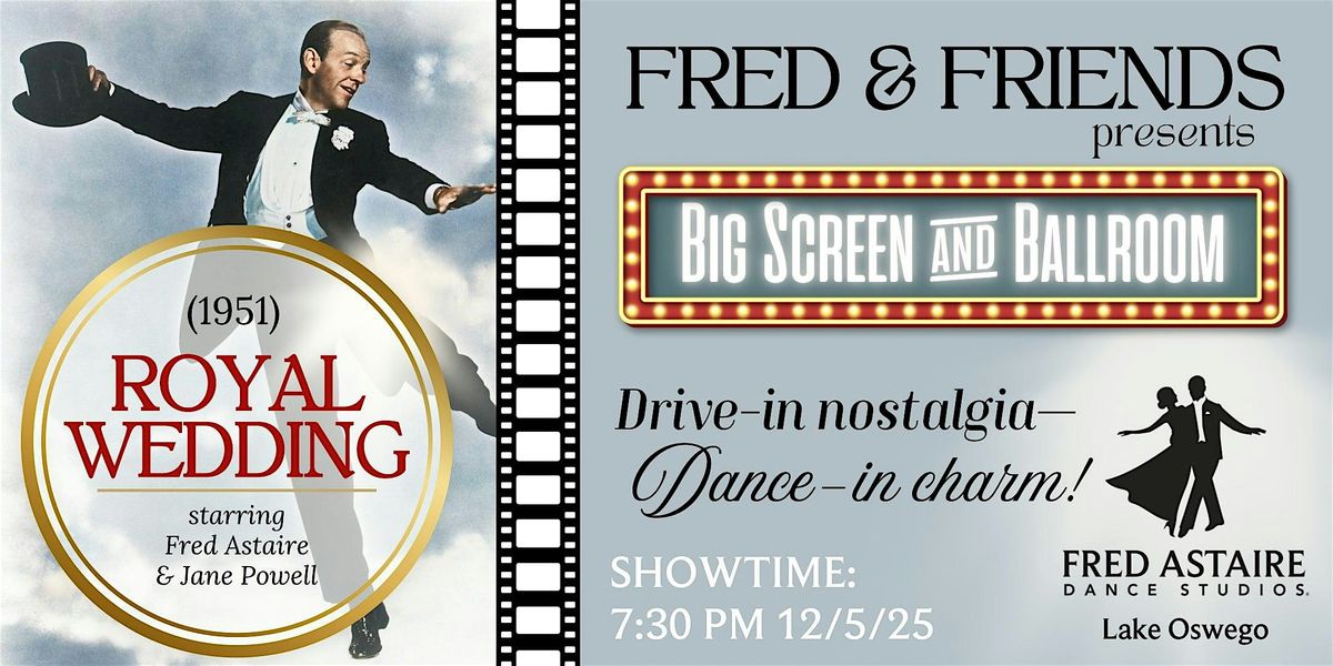 Fred & Friends Presents: Big Screen and Ballroom
