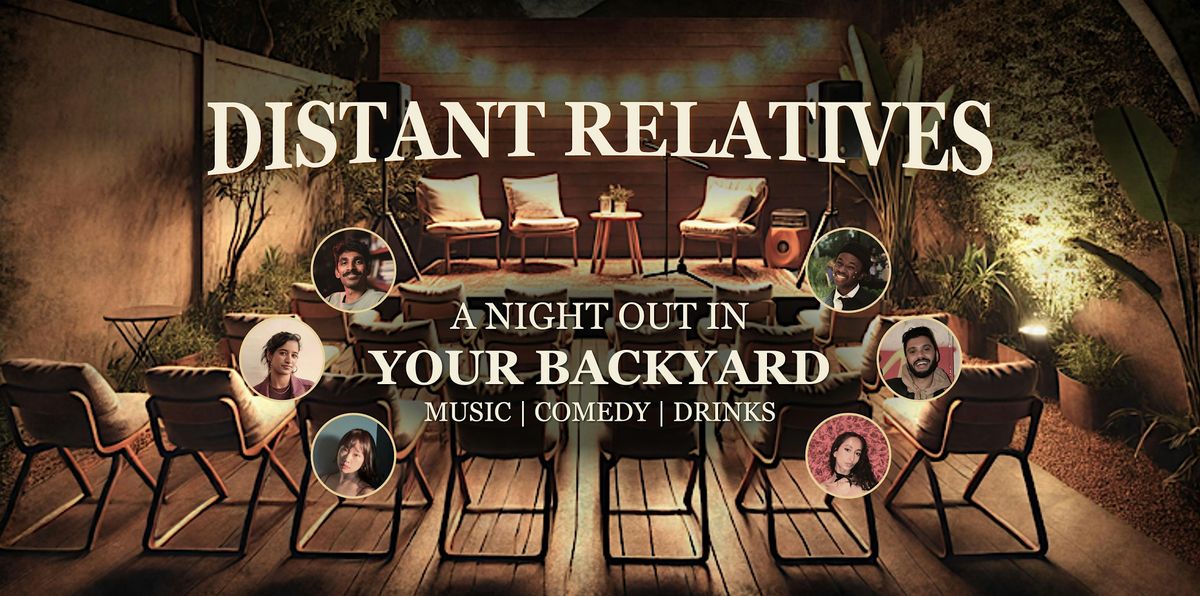 DISTANT RELATIVES: A Night Out In Your Backyard