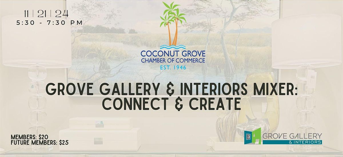 Coconut Grove Chamber November Networker: Grove Gallery & Interiors