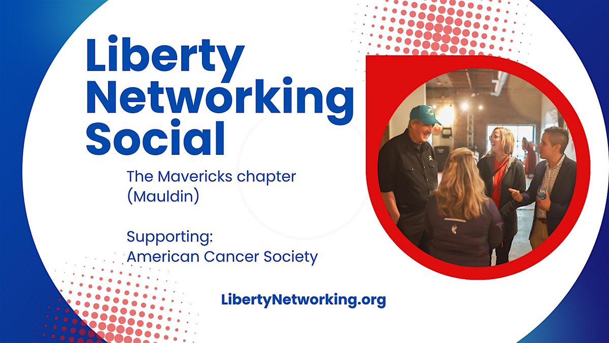 Liberty Networking Social - Upstate, SC