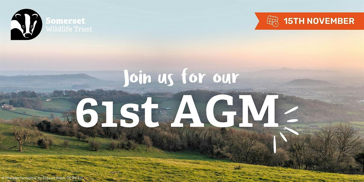 Somerset Wildlife Trust Wilder Futures Forum  & 61st Annual AGM
