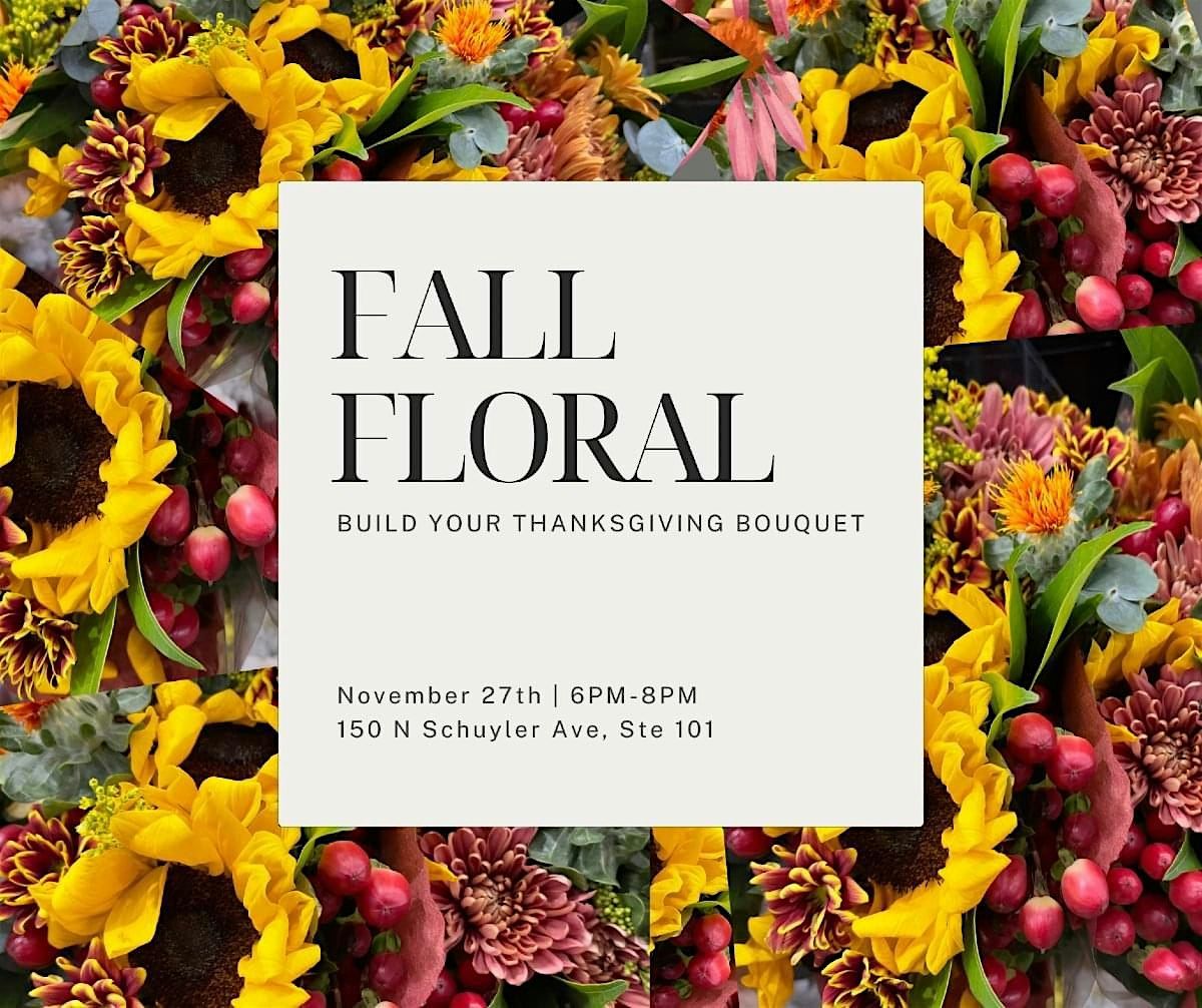 Thanksgiving Floral Making Event!