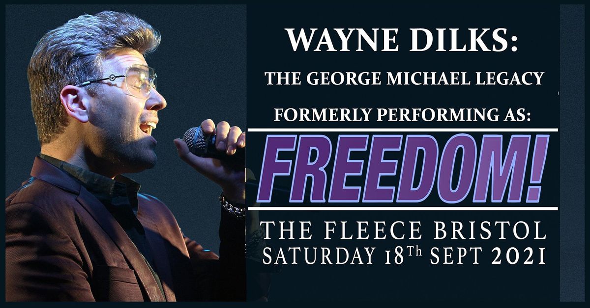 Wayne Dilks - The George Michael Legacy (formerly "Freedom")