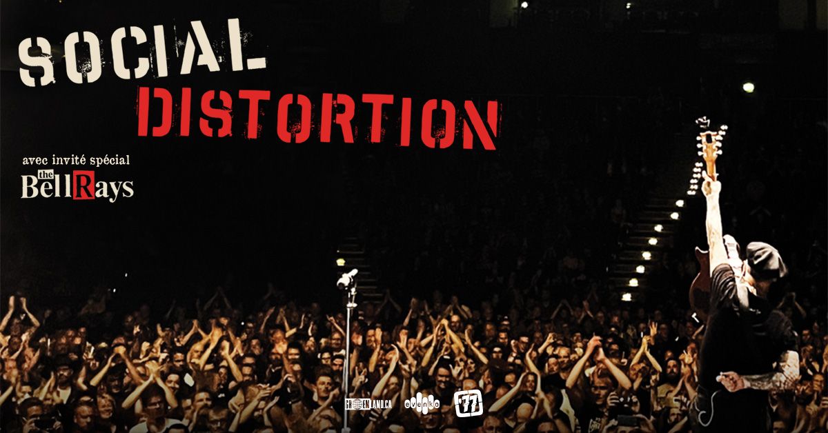 NOUVELLE DATE \/\/ NEW DATE - 77' pr\u00e9sente Social Distortion | MTELUS