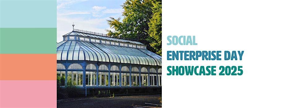 Social Enterprise Day Showcase 2025 - Social Enterprises