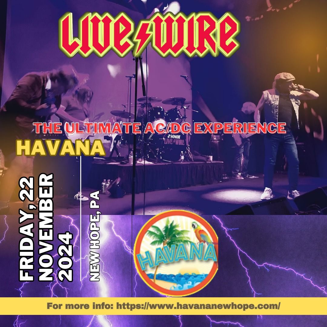 LIVE WIRE - The ULTIMATE AC\/DC Experience - HAVANA New Hope, Pennsylvania