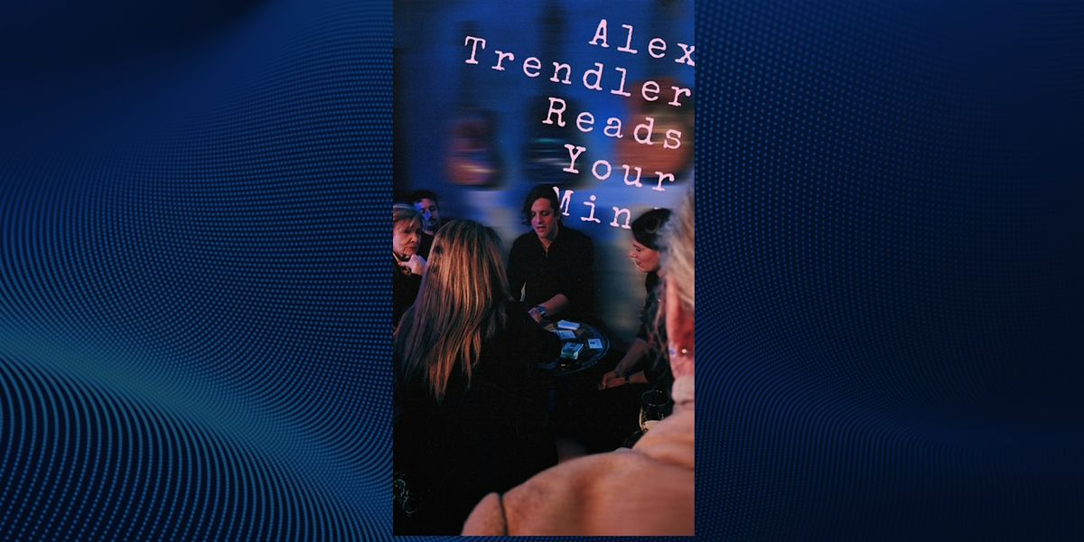 Alex Trendler Reads Your Mind