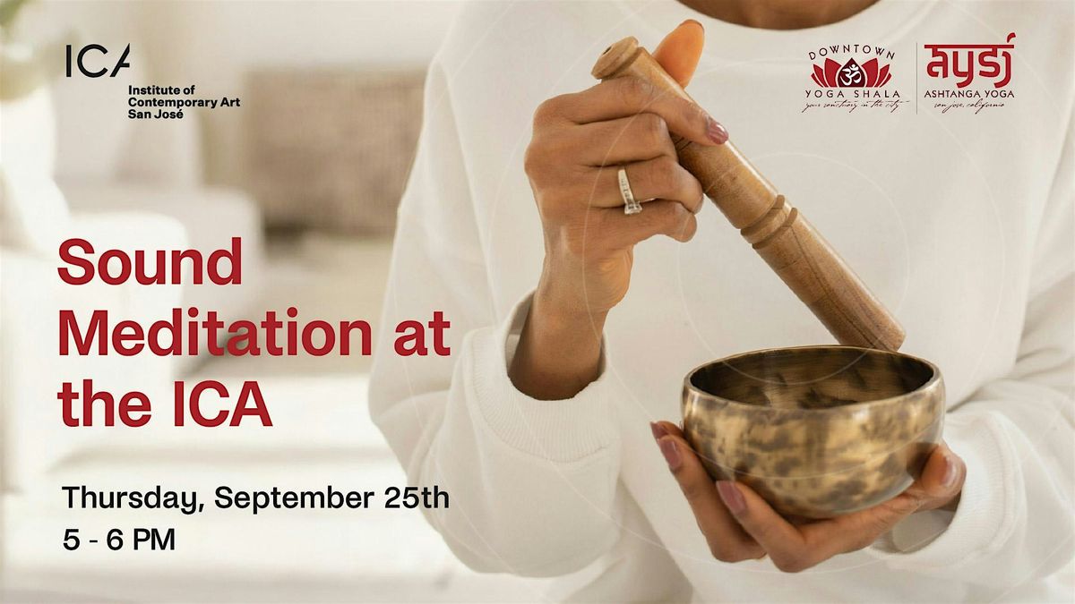 Free Sound Meditation at the ICA San Jos\u00e9