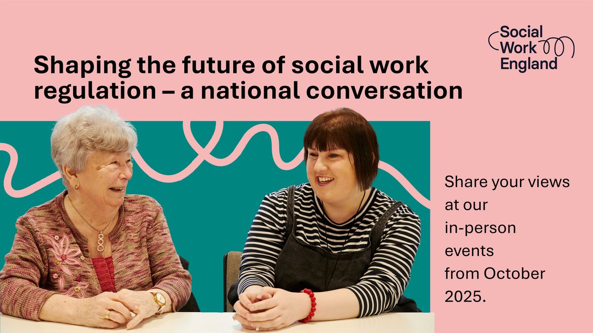 Shaping the future of social work regulation - a national conversation