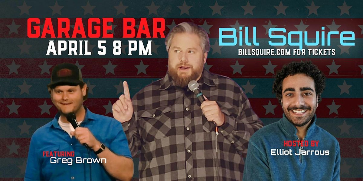 Comedy Night at Garage Bar Headlined by Bill Squire