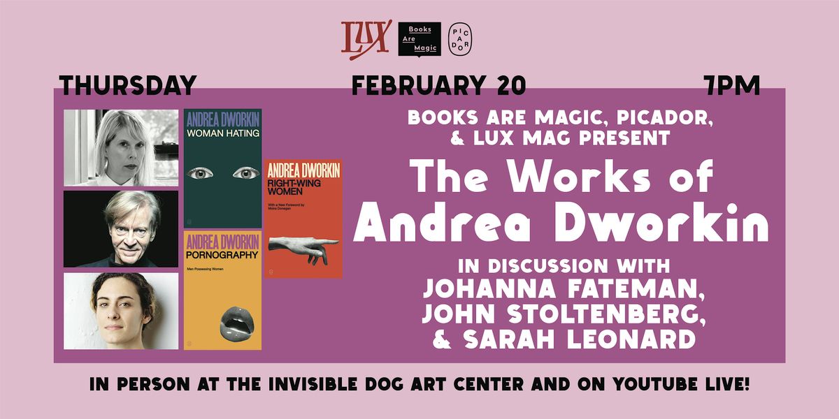 Offsite: Lux Magazine & Picador present The Works of Andrea Dworkin