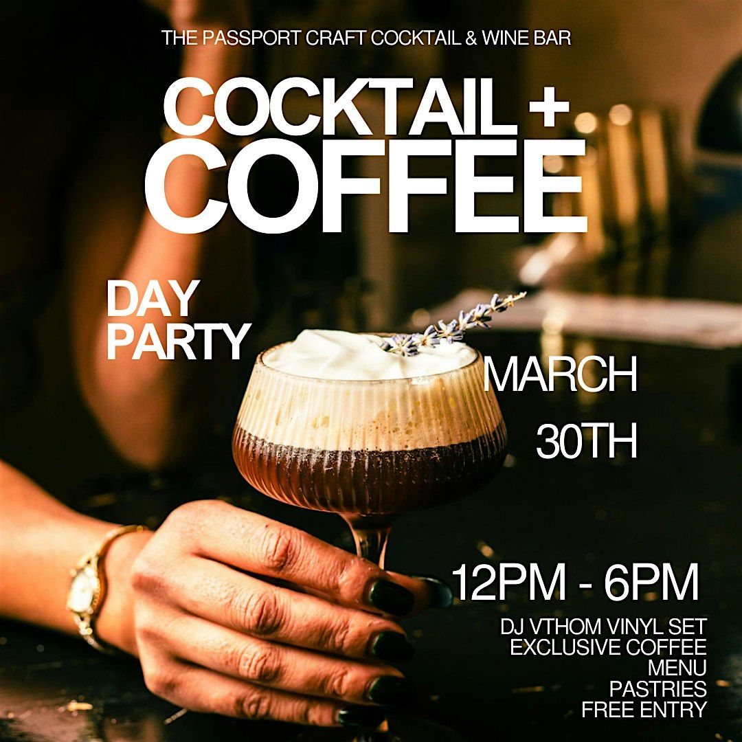 Cocktail + Coffee Day Party