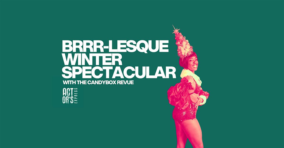 Brrr-lesque Winter Spectacular!