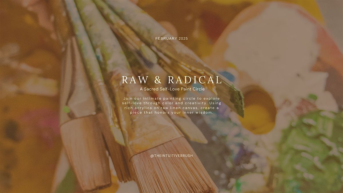 Raw & Radical: A Sacred Self-Love Paint Circle