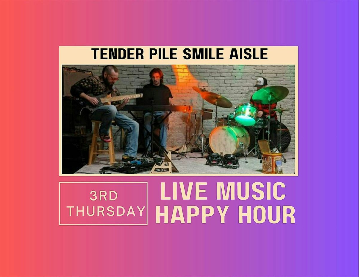 3rd Thursday Live Music Happy Hour Featuring: Tender Pile Smile Isle