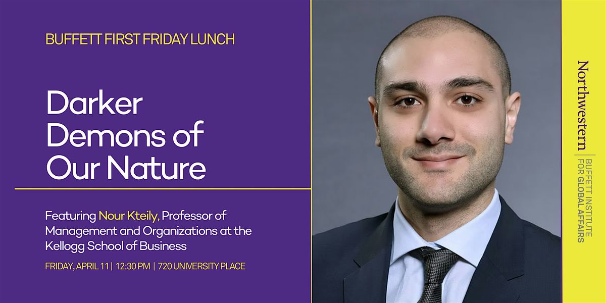 Buffett First Friday Lunch: Darker Demons of Our Nature with Nour Kteily