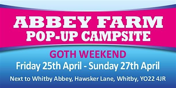 Abbey Farm Pop-up Campsite - Goth Weekend