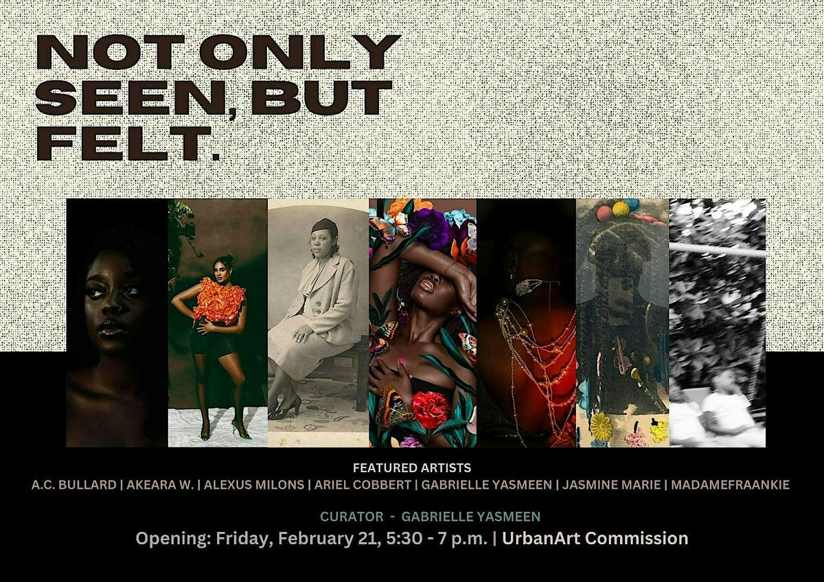 Not Only Seen, But Felt: An Exhibition of Seven Black Women Photographers