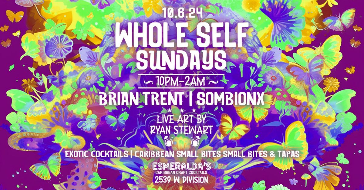 \ud83c\udf34 WHOLE SELF SUNDAYS\ud83c\udf34 BRIAN TRENT \ud83c\udf34 SOMBIONX \ud83c\udf34