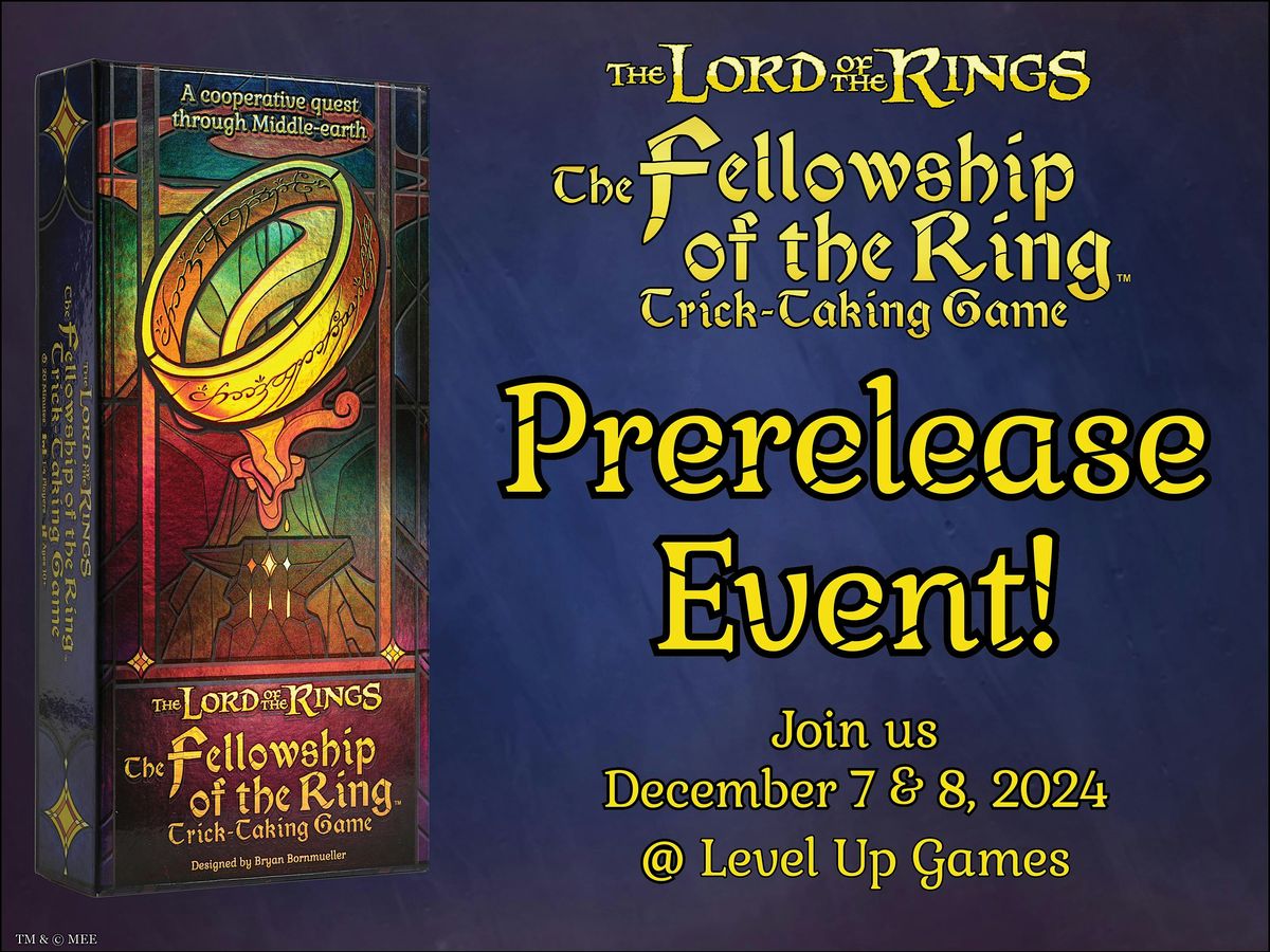 The Fellowship of the Ring-Trick-Taking Game Prerelease@ Level Up Games