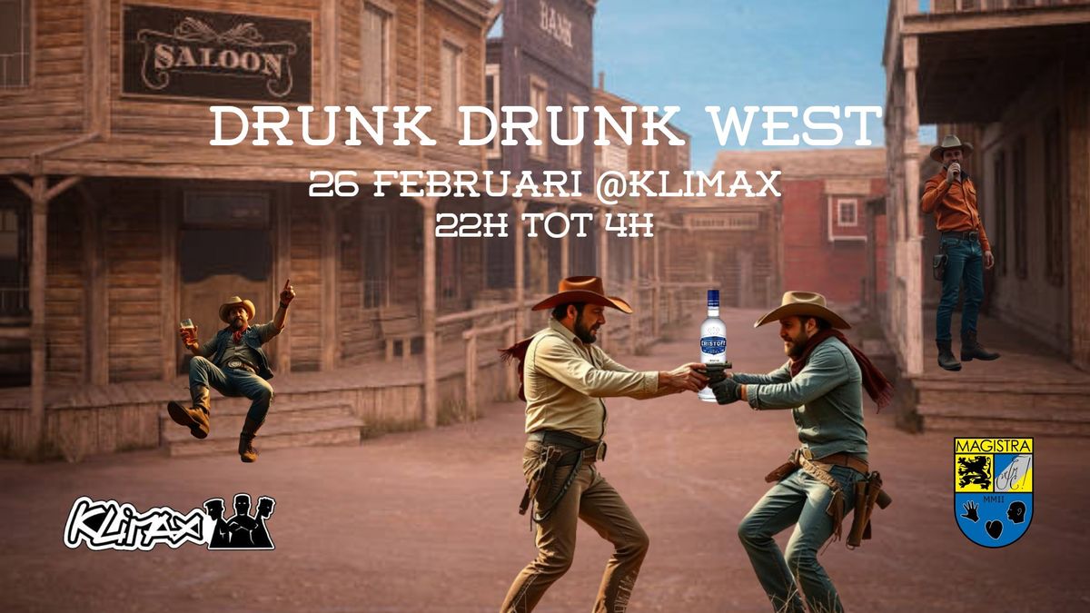 The drunk drunk west