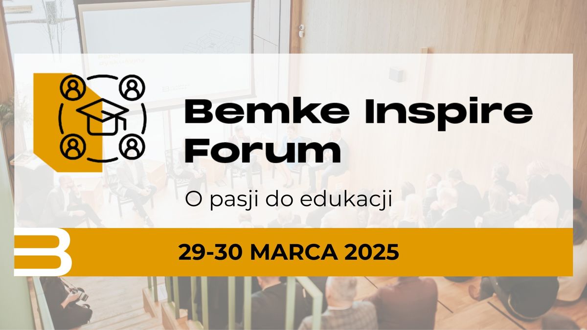 Bemke Inspire Forum - konferencja edukacyjna