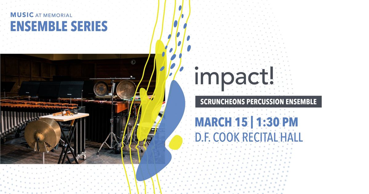 Scruncheons Percussion Ensemble - Impact! | Ensemble Concert Series