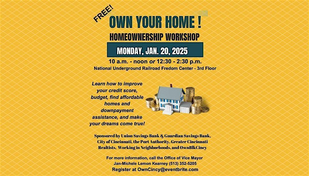 Own Your Home! FREE Homeownership Workshop (Attend in morning or afternoon)