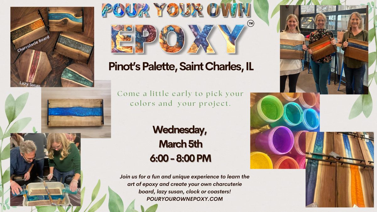 Pour Your Own Epoxy\u2122 (March 5th at Pinot's Palette, Saint Charles, IL)