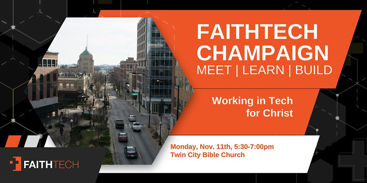 FaithTech Champaign: Working In Tech For Christ