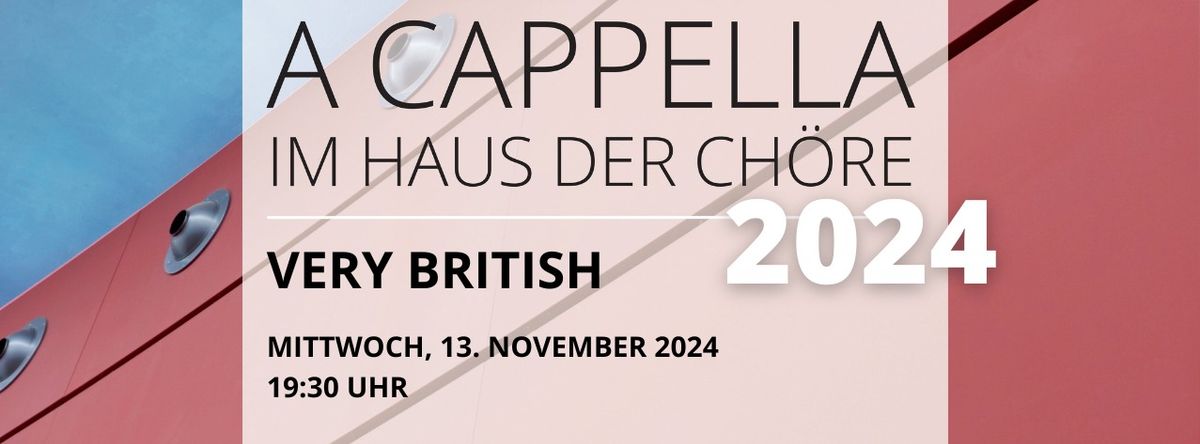 A cappella im Haus der Ch\u00f6re - VERY BRITISH