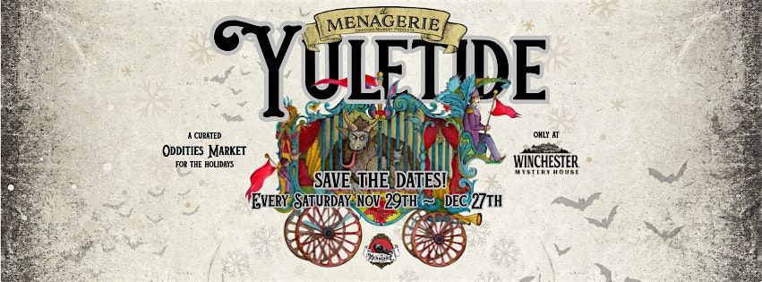 7th Annual Yuletide Oddities Market at the Winchester Mystery House