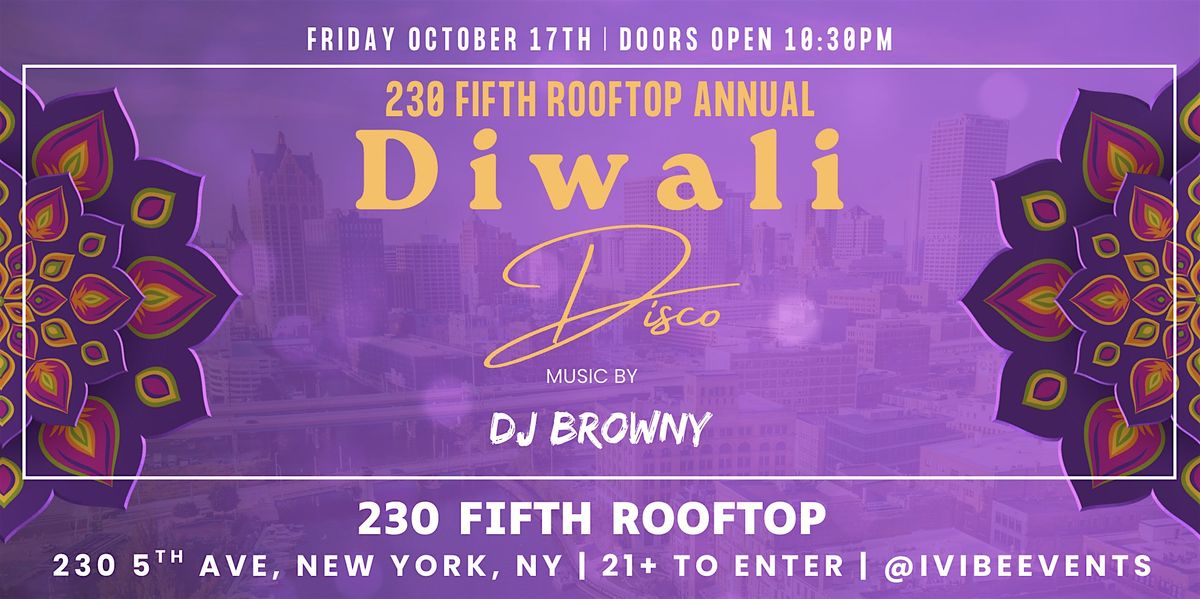 ANNUAL DIWALI PARTY @ 230 FIFTH - BOLLYWOOD DESI NIGHT 230 5TH - OCT 17TH