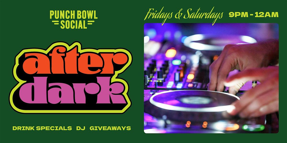 Rancho Cucamonga, CA - After Dark @ Punch Bowl Social
