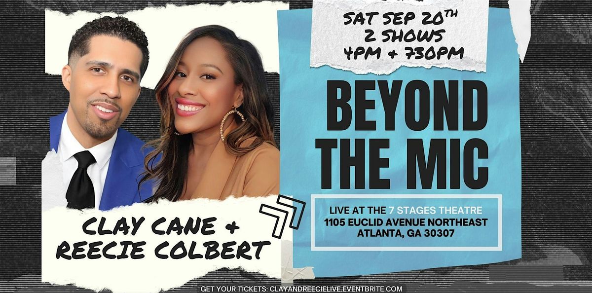 Clay & Reecie Live in ATL: Beyond The Mic 2025 (7:30PM Show)