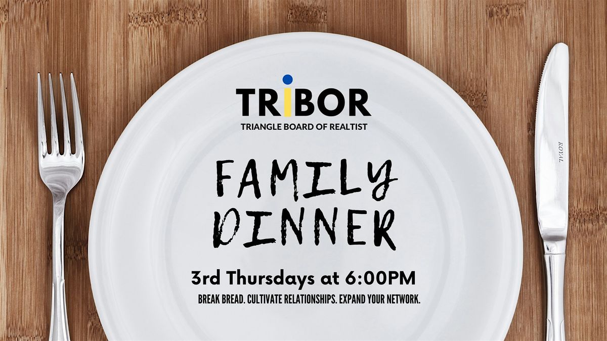 Family Dinner with TRIBOR (Triangle Board of Realtist)