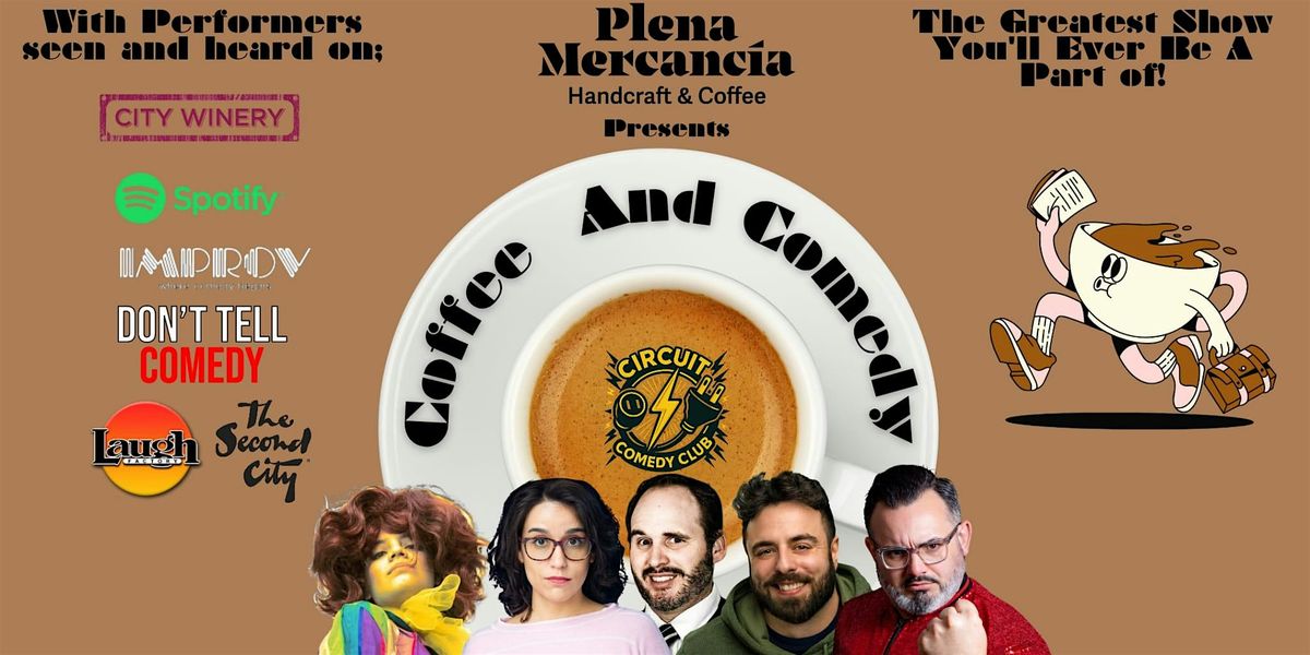Coffee And Comedy: The Best Show You'll Ever Be A Part Of! Wepa!