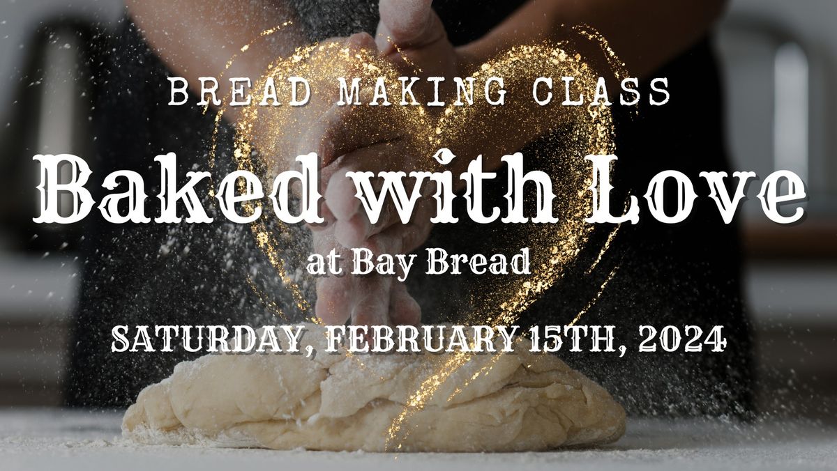 Baked with Love - Valentine Bread Making Class